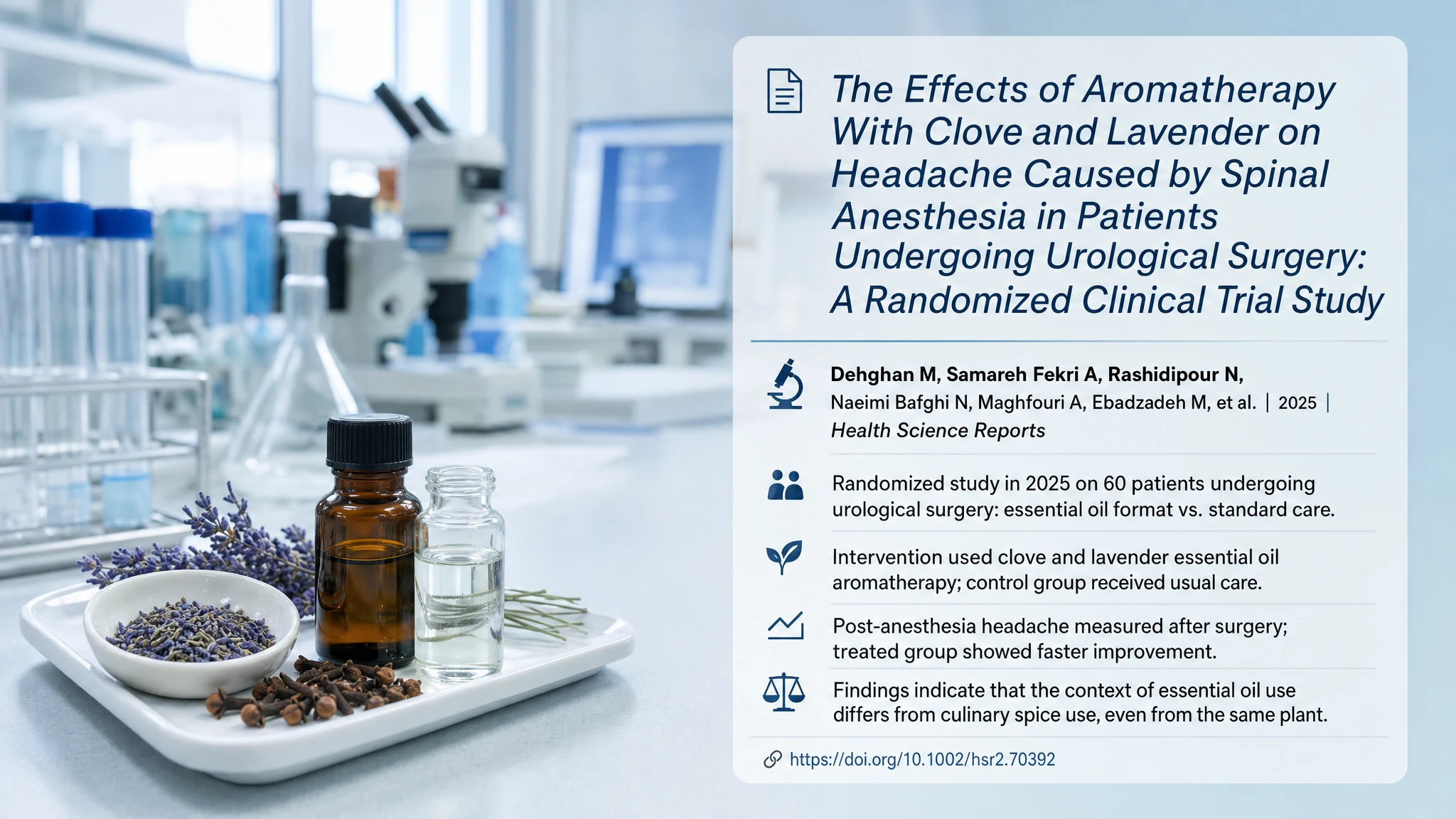 Recherches récentes et mises à jour: The Effects of Aromatherapy With Clove and Lavender on Headache Caused by Spinal Anesthesia in Patients Undergoing Urological Surgery: A Randomized Clinical Trial Study